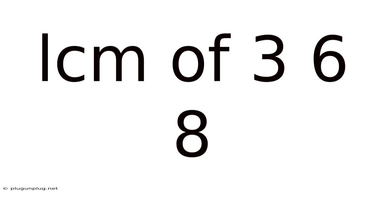 Lcm Of 3 6 8