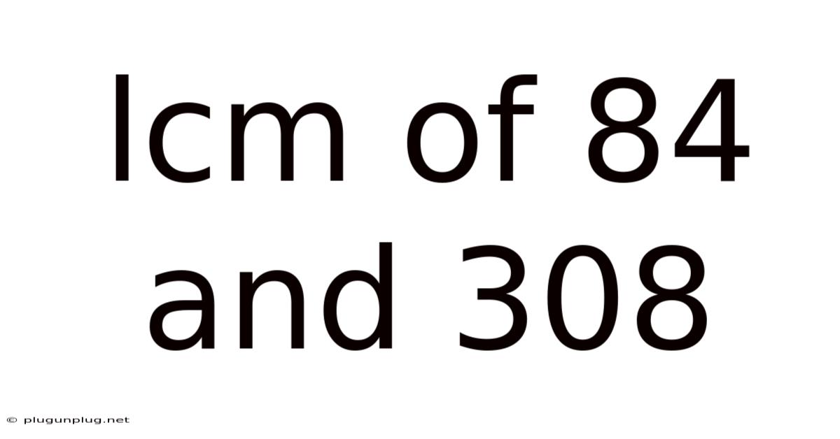 Lcm Of 84 And 308