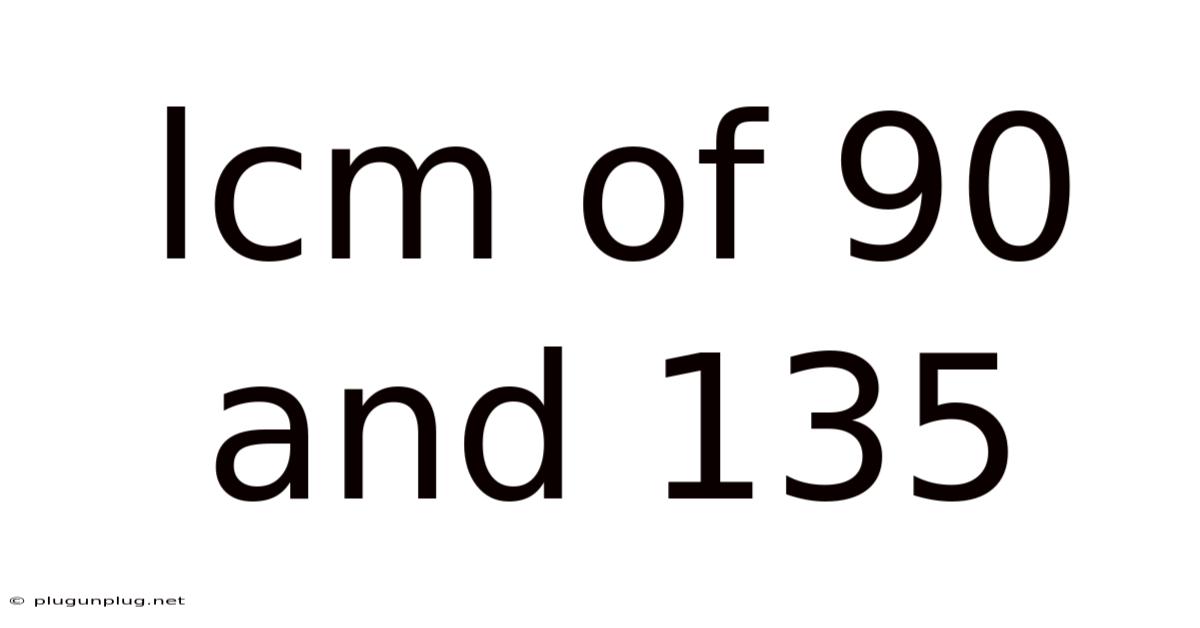 Lcm Of 90 And 135