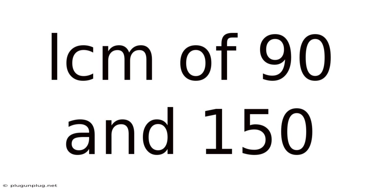 Lcm Of 90 And 150