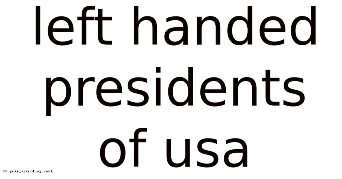 Left Handed Presidents Of Usa