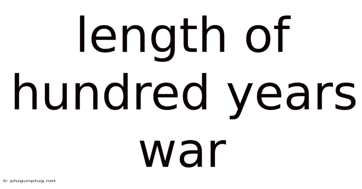 Length Of Hundred Years War