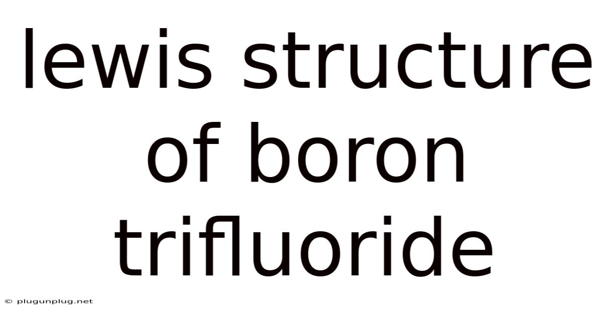 Lewis Structure Of Boron Trifluoride