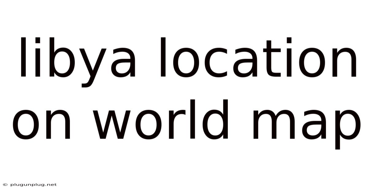 Libya Location On World Map