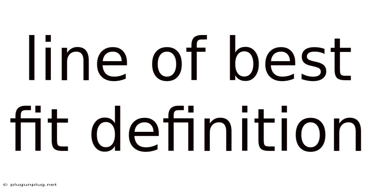 Line Of Best Fit Definition