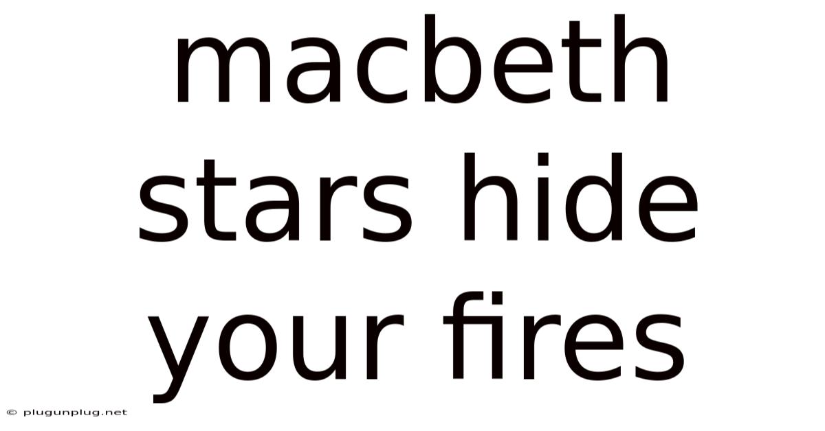 Macbeth Stars Hide Your Fires