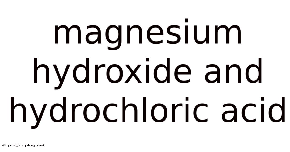 Magnesium Hydroxide And Hydrochloric Acid