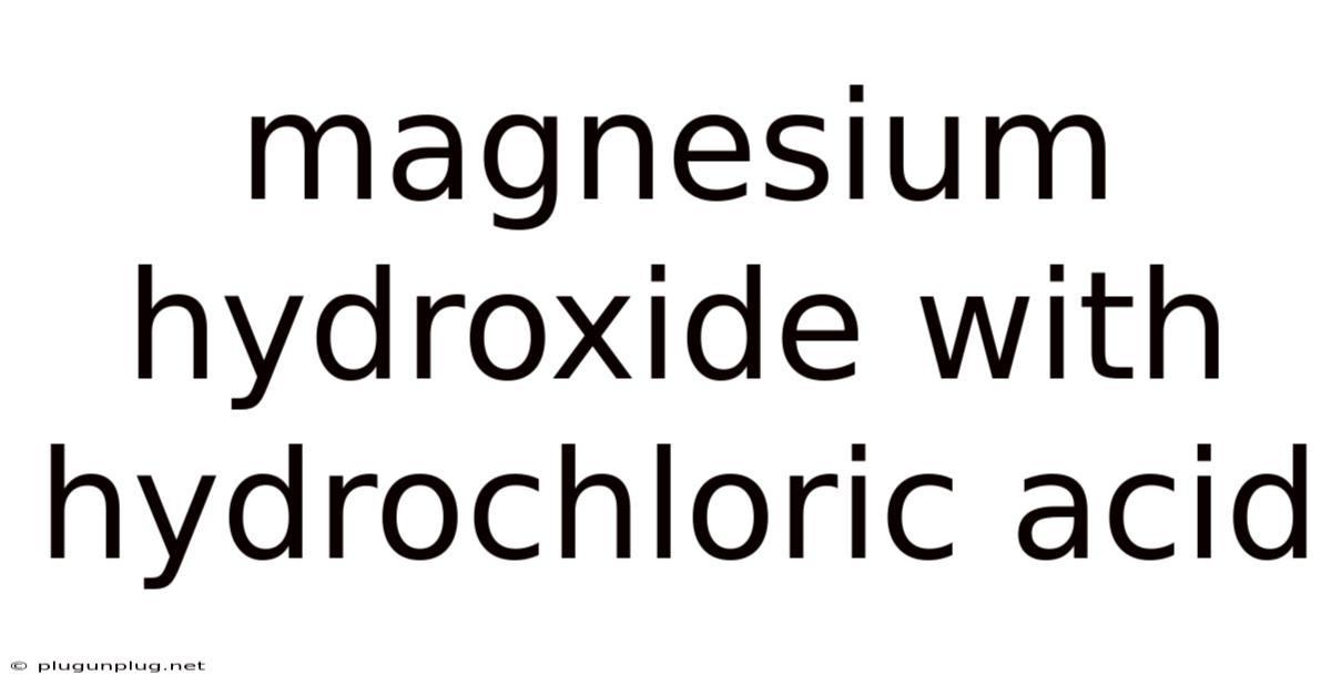 Magnesium Hydroxide With Hydrochloric Acid