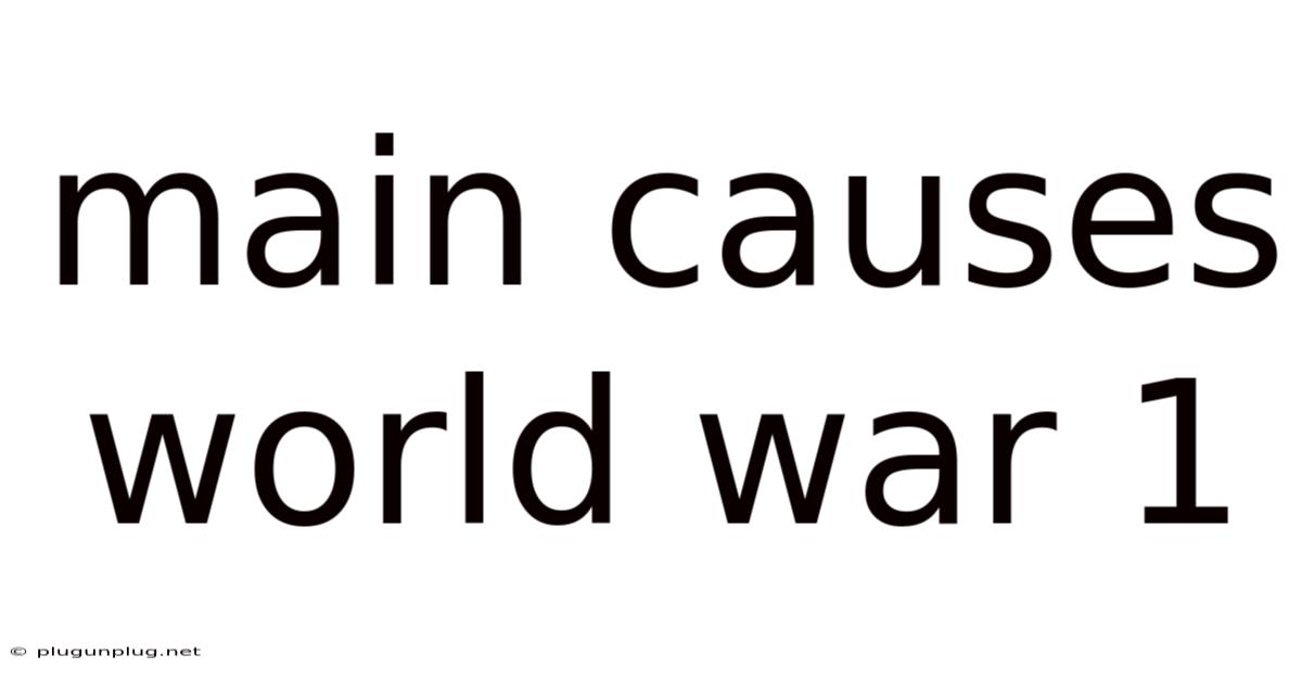 Main Causes World War 1