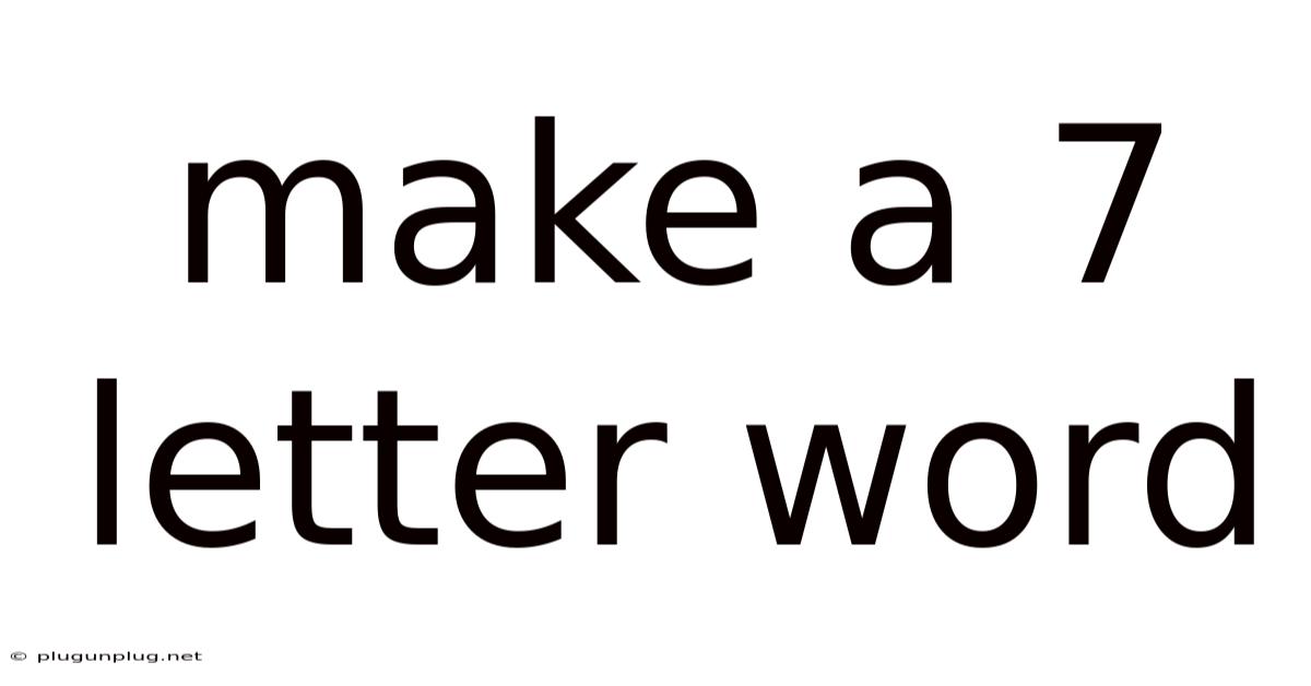 Make A 7 Letter Word