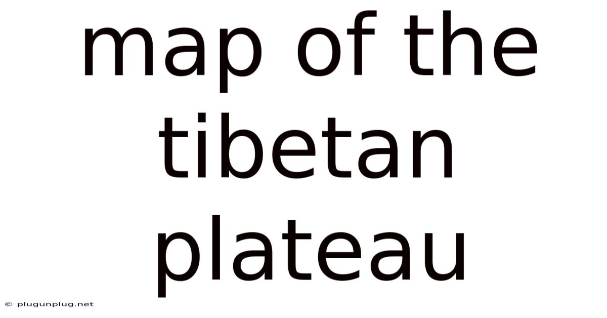 Map Of The Tibetan Plateau