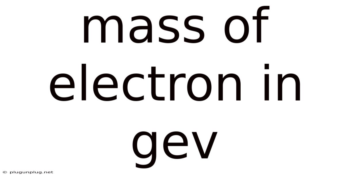 Mass Of Electron In Gev