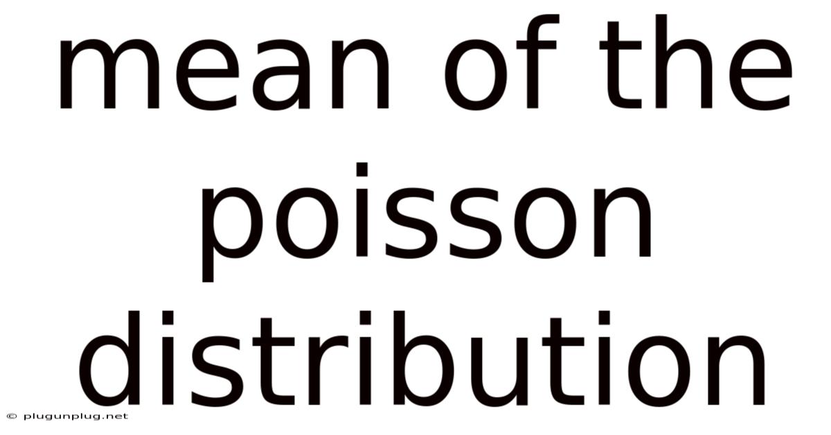 Mean Of The Poisson Distribution