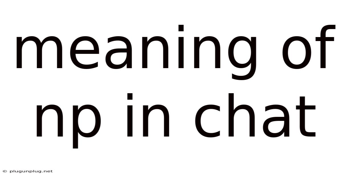 Meaning Of Np In Chat