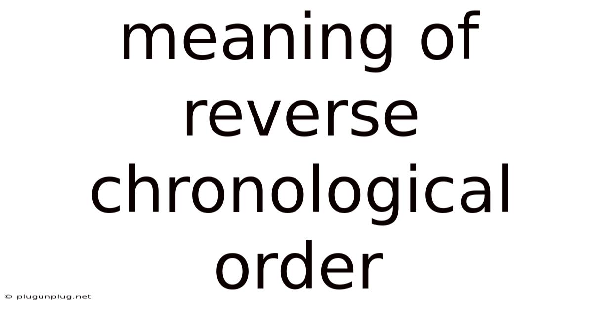 Meaning Of Reverse Chronological Order