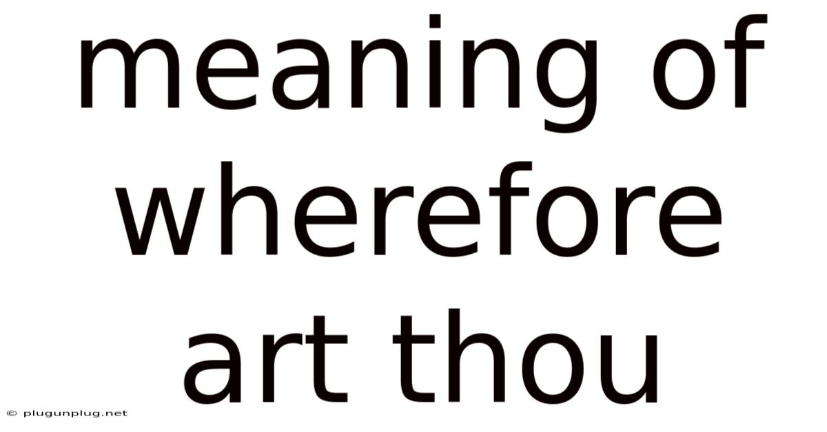 Meaning Of Wherefore Art Thou