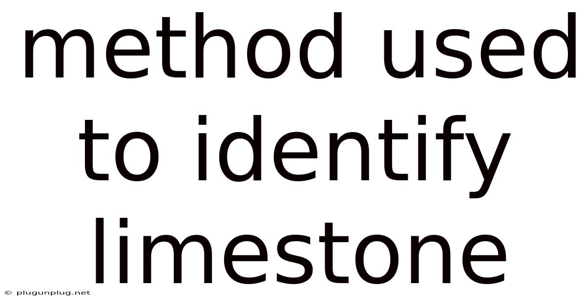 Method Used To Identify Limestone