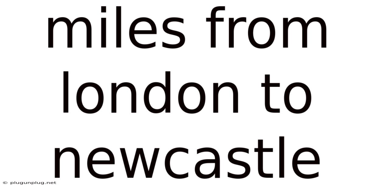 Miles From London To Newcastle