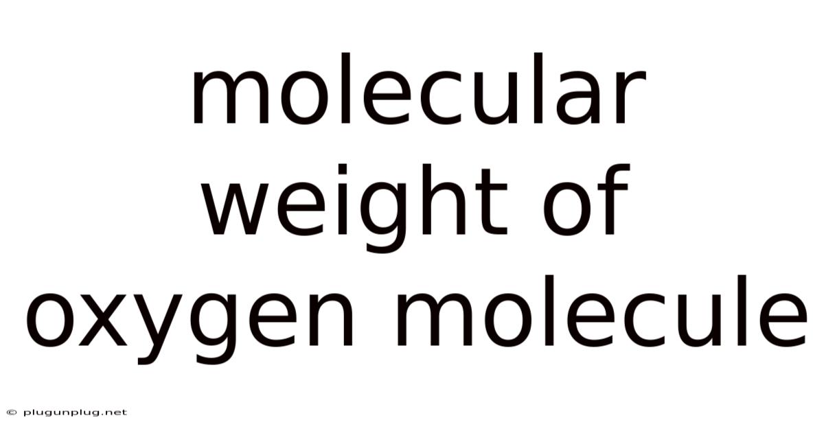 Molecular Weight Of Oxygen Molecule
