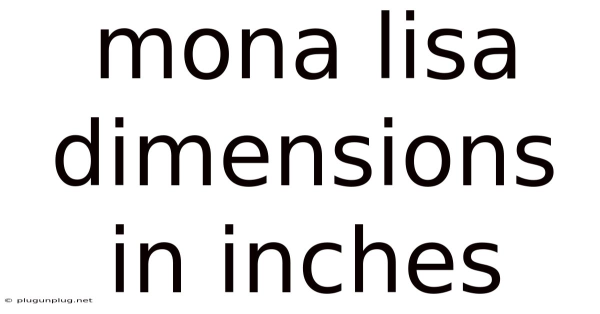 Mona Lisa Dimensions In Inches