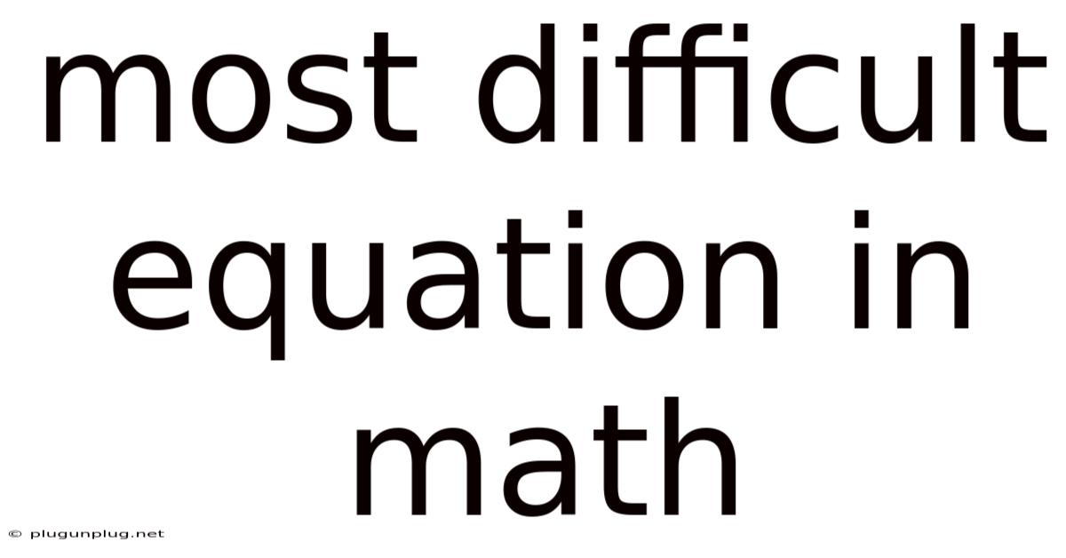 Most Difficult Equation In Math