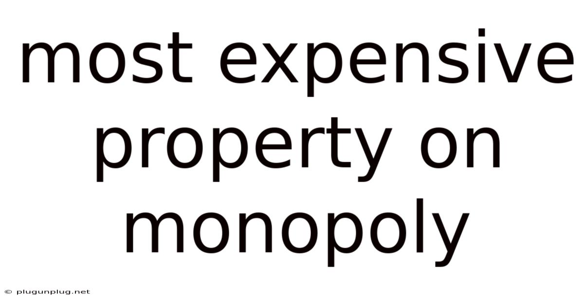 Most Expensive Property On Monopoly