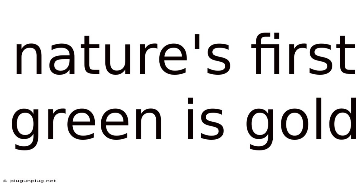 Nature's First Green Is Gold