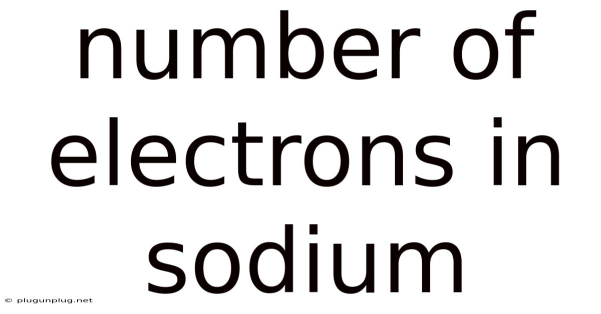 Number Of Electrons In Sodium