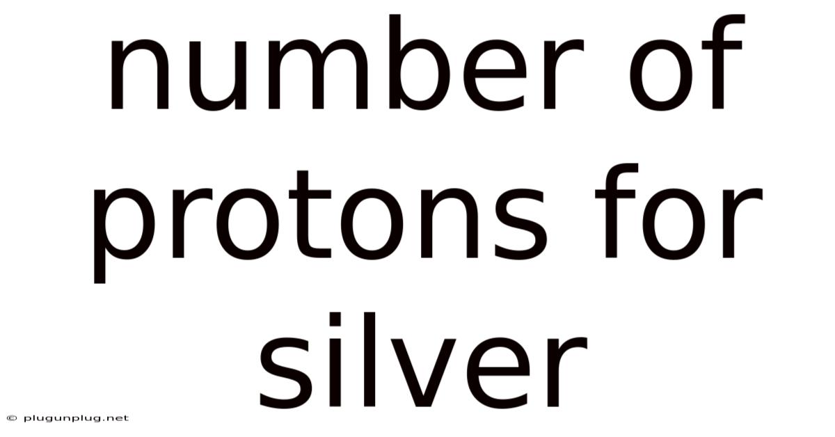 Number Of Protons For Silver