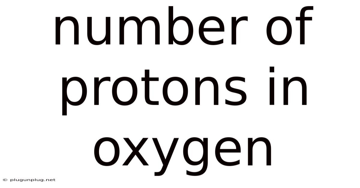 Number Of Protons In Oxygen