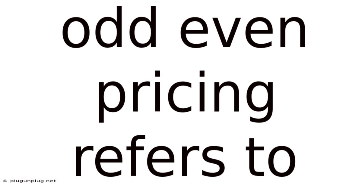 Odd Even Pricing Refers To