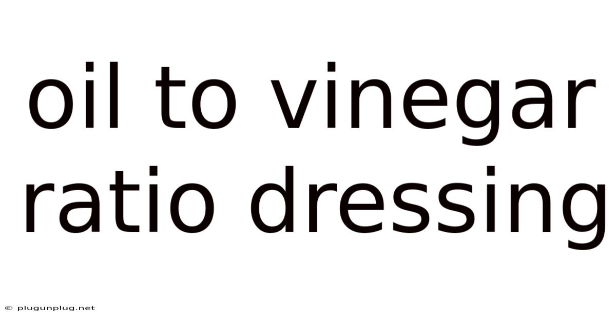 Oil To Vinegar Ratio Dressing