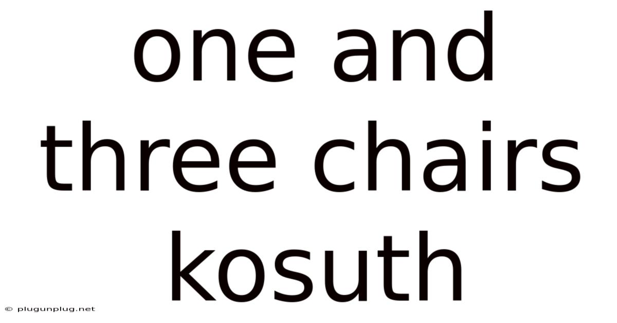 One And Three Chairs Kosuth