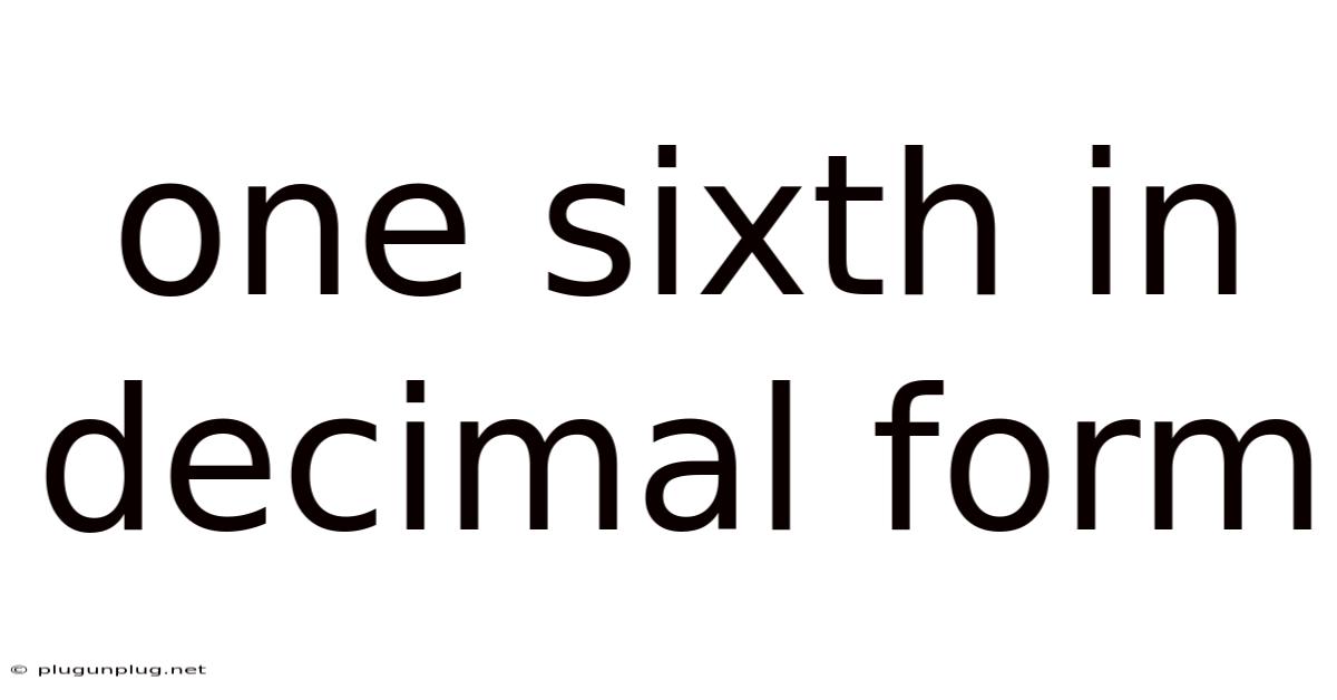 One Sixth In Decimal Form