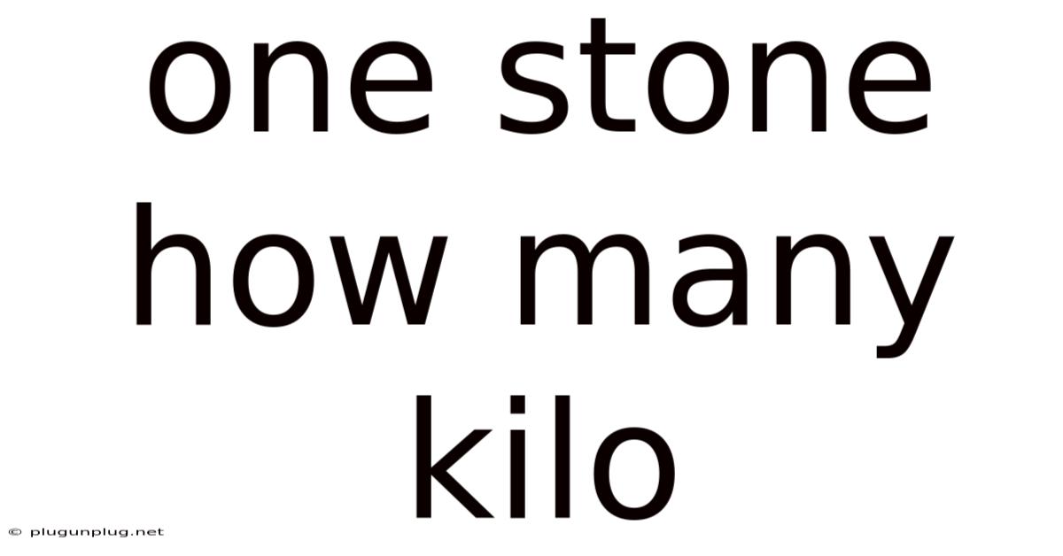 One Stone How Many Kilo