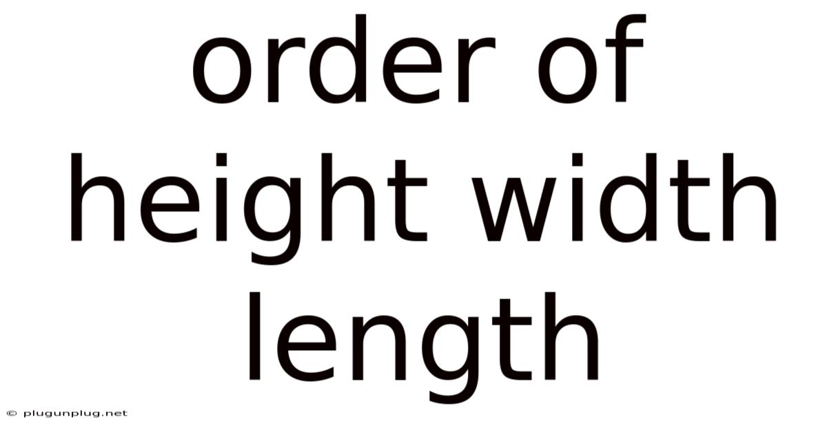 Order Of Height Width Length