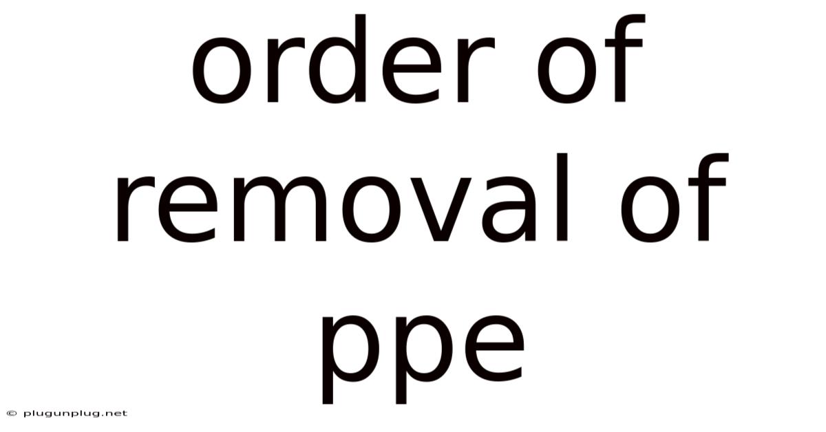 Order Of Removal Of Ppe