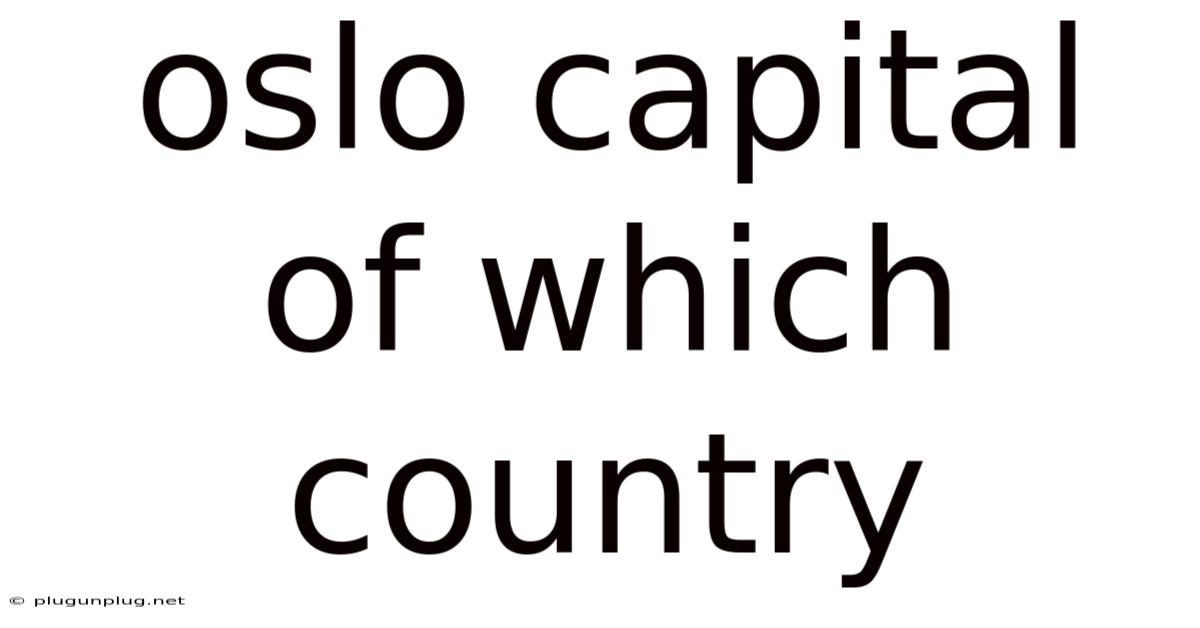 Oslo Capital Of Which Country