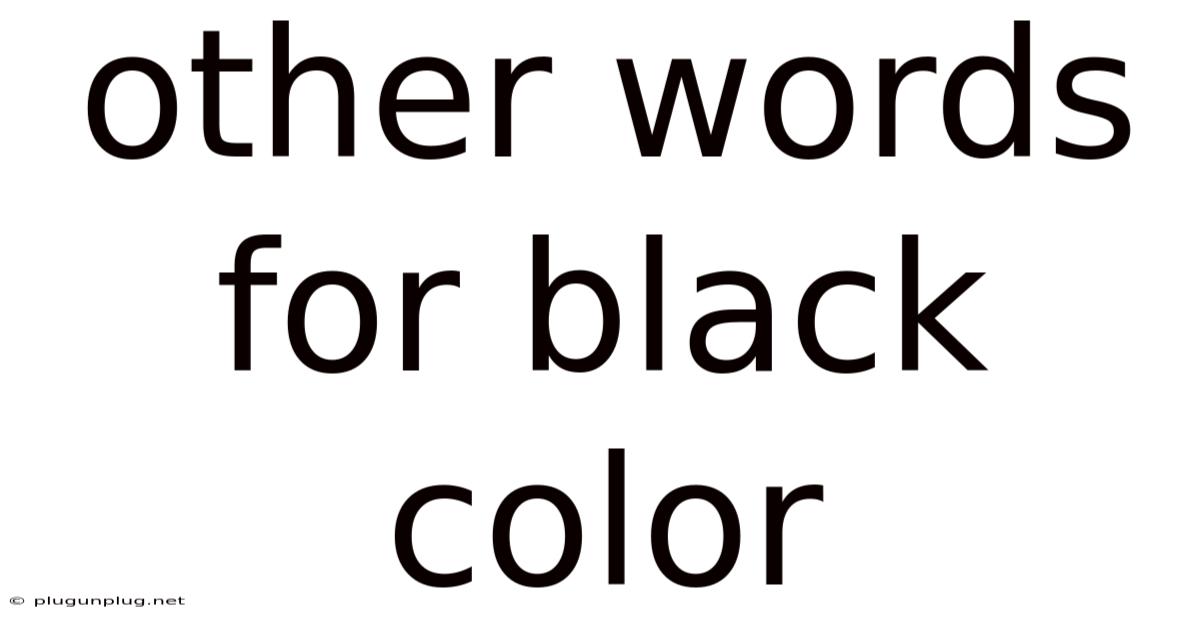 Other Words For Black Color