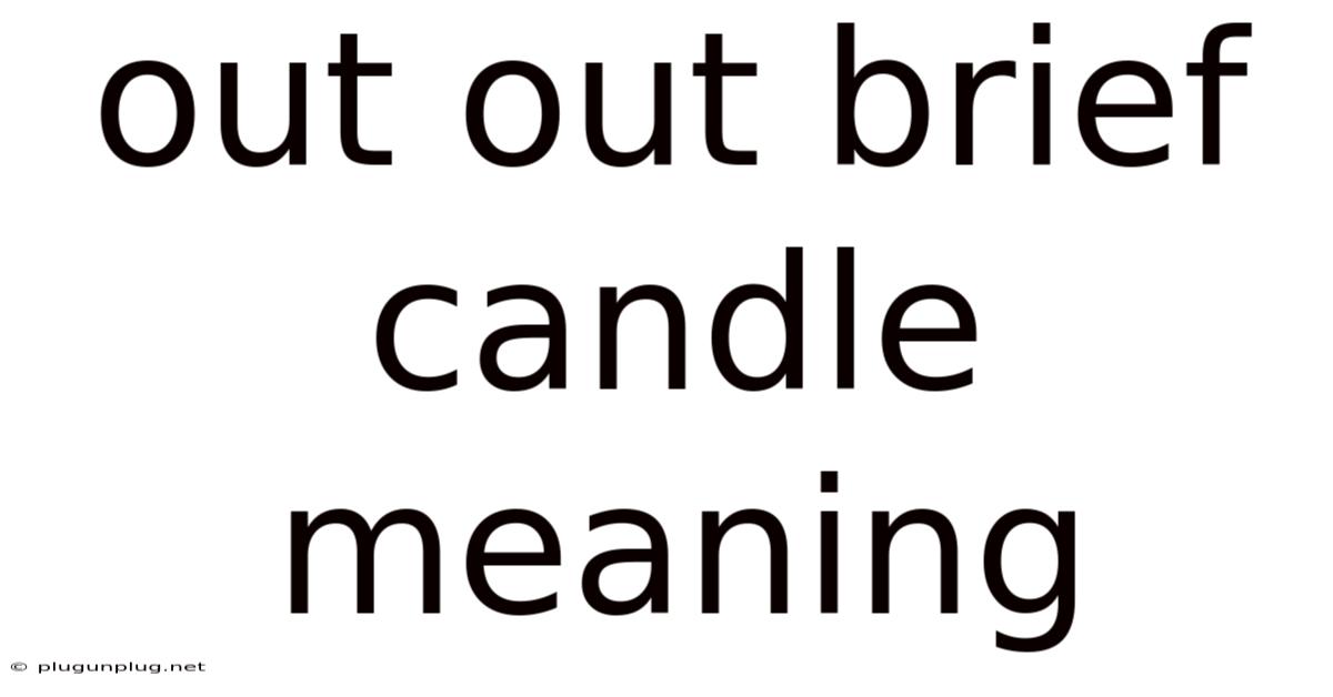 Out Out Brief Candle Meaning