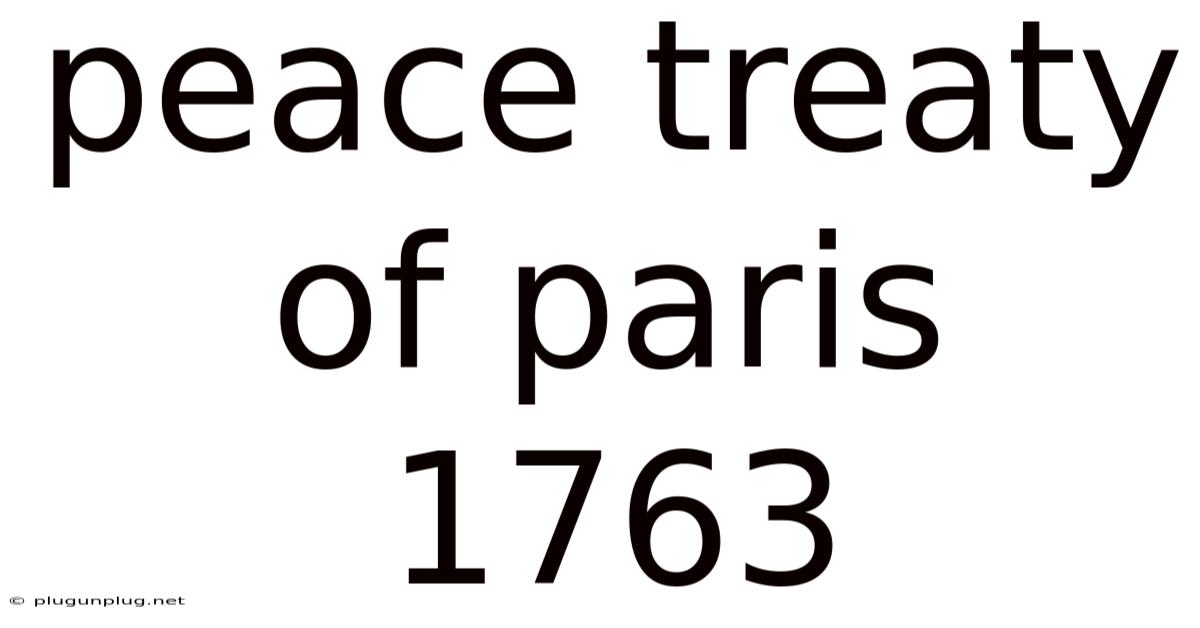 Peace Treaty Of Paris 1763