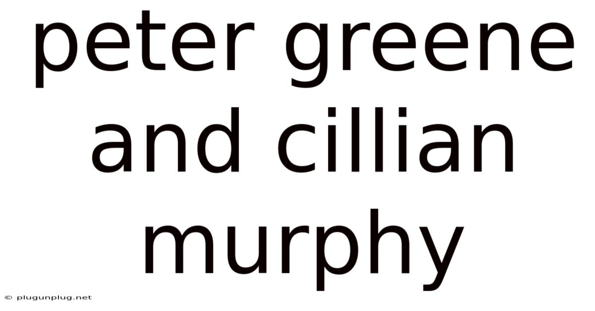 Peter Greene And Cillian Murphy