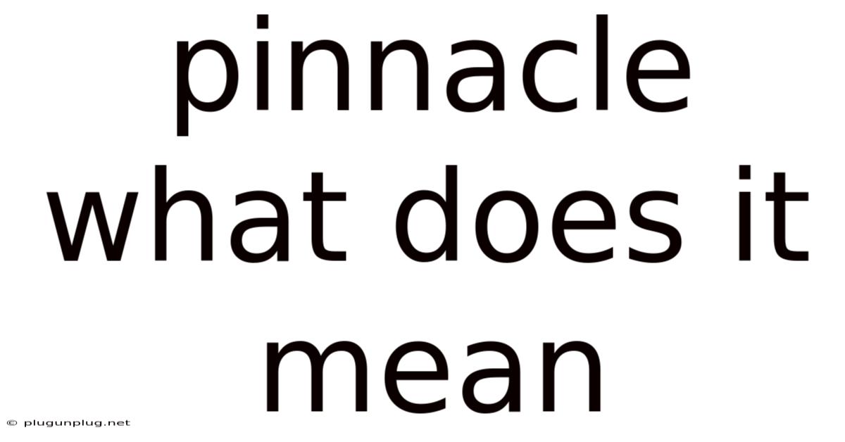 Pinnacle What Does It Mean