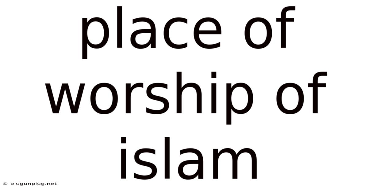 Place Of Worship Of Islam