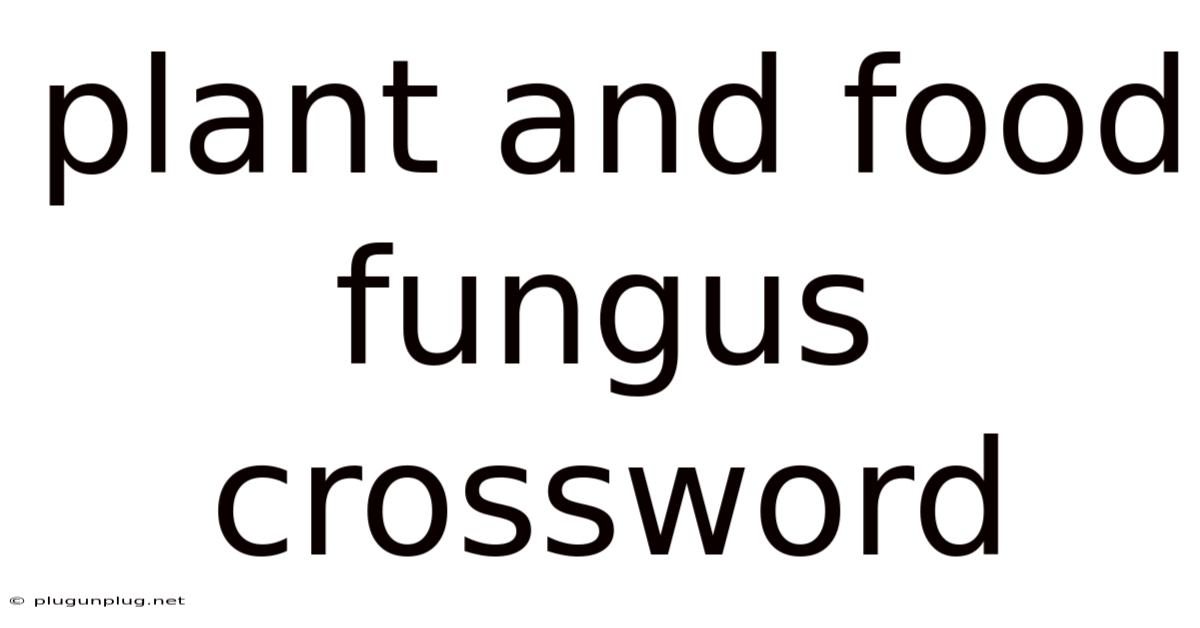 Plant And Food Fungus Crossword