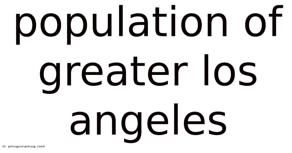 Population Of Greater Los Angeles