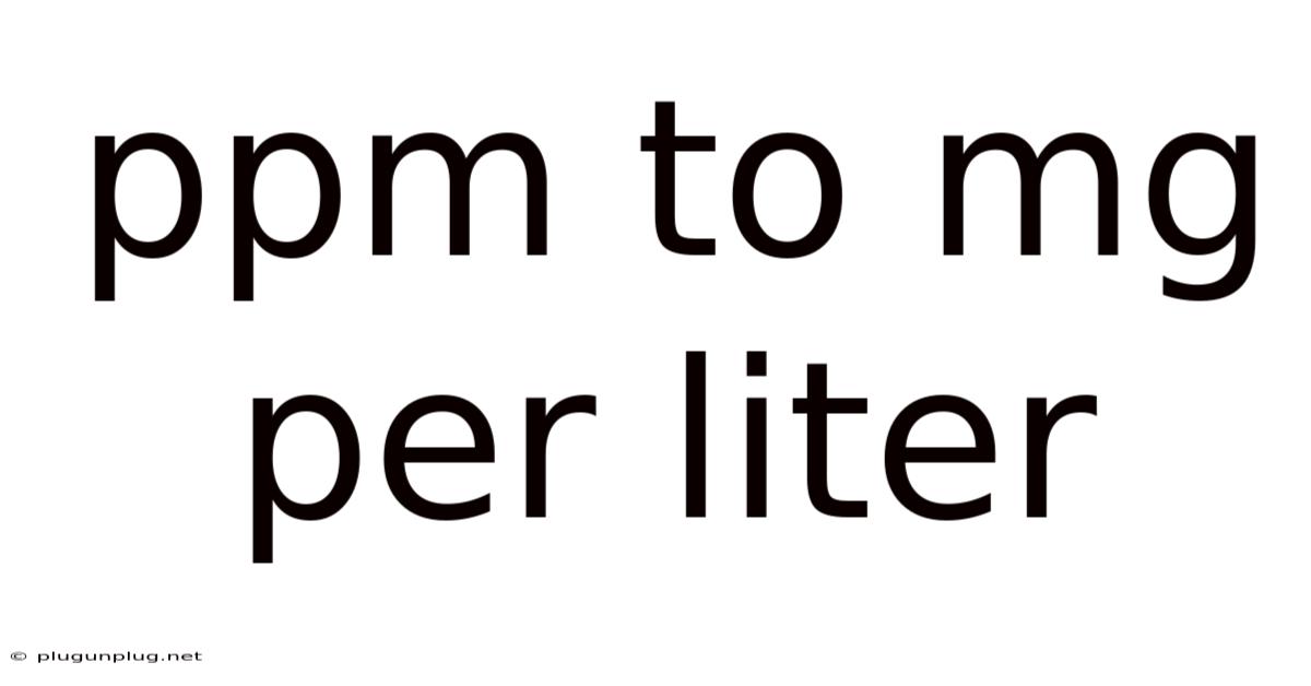 Ppm To Mg Per Liter
