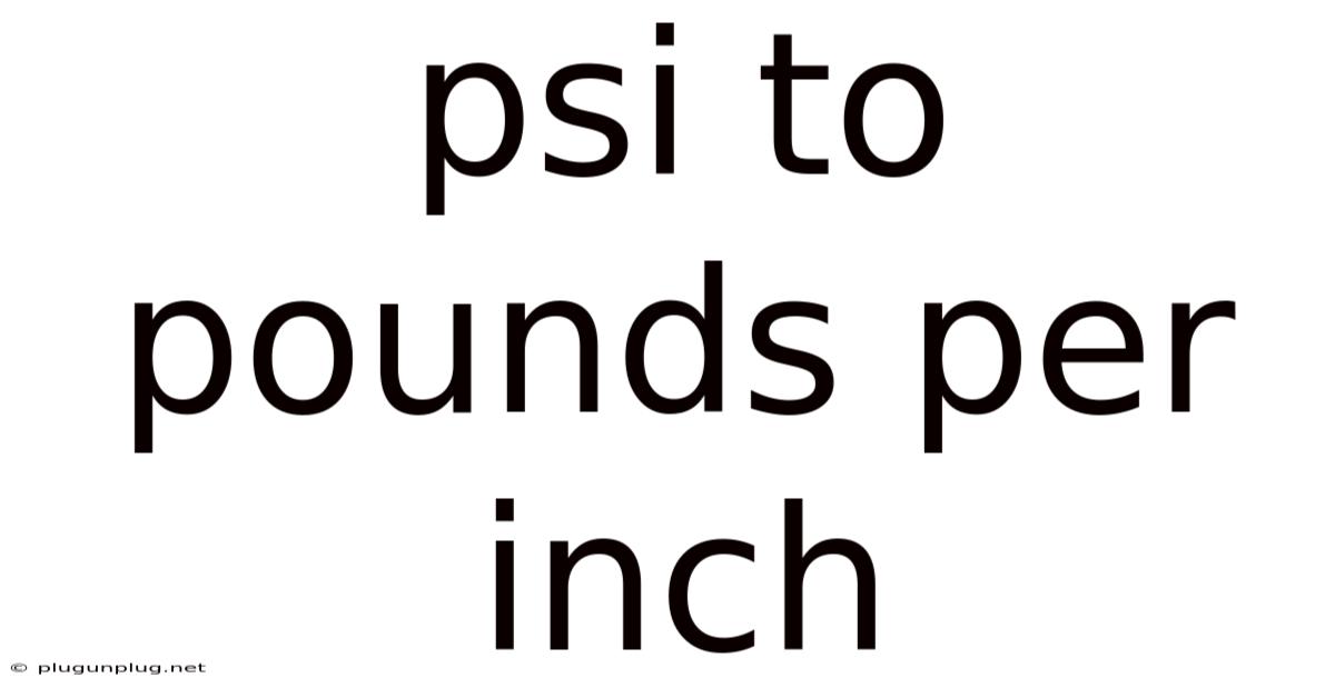 Psi To Pounds Per Inch
