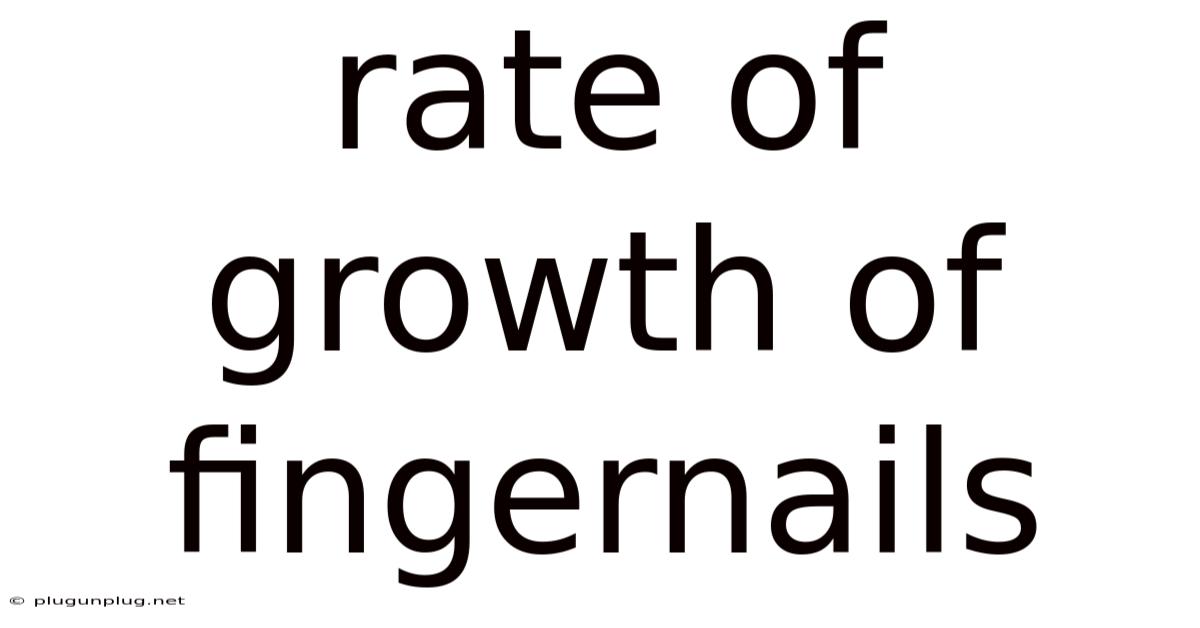 Rate Of Growth Of Fingernails