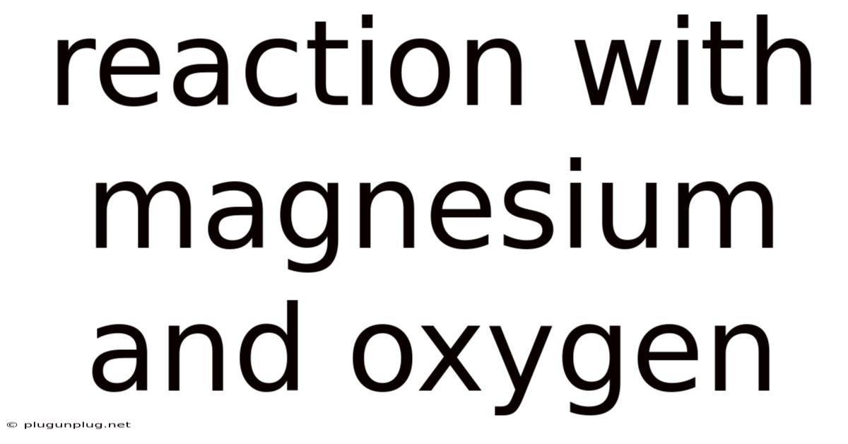 Reaction With Magnesium And Oxygen
